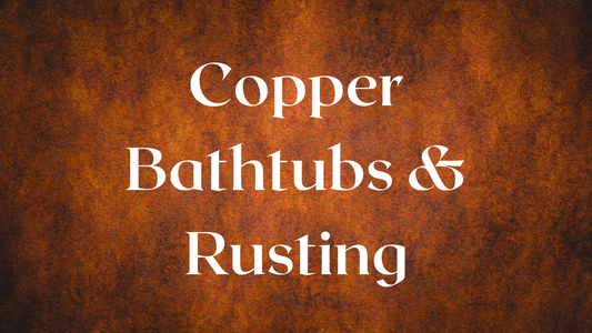 Why Copper Bathtubs Embrace Character, Not Rust