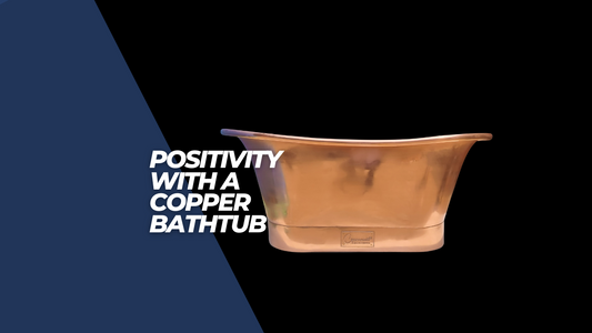 Embracing Positivity: The Revitalizing Power of a Copper Bathtub